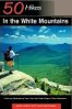 50 Hikes in the White Mountains