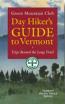 Green Mountain Club; Day Hiker's GUIDE to Vermont - Trips Beyond the Long Trail